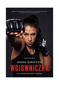 Joanna Jędrzejczyk Wojowniczka