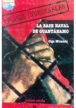 Vecines Indeseables La base naval de guantanamo