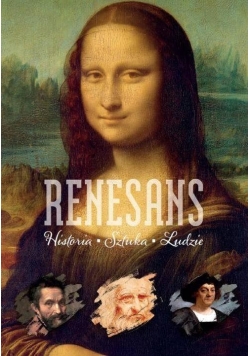 Renesans. Historia. Sztuka. Ludzie