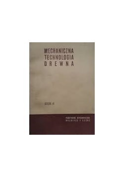 Mechaniczna Technologia Drewna ,Cz.II
