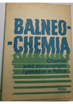 Balnochemia. Chemia wód mineralnych i peloidów w Polsce