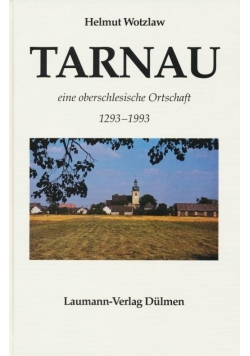 Tarnau eine oberschlesische Ortschaft 1293 - 1993