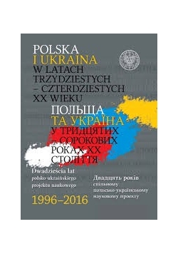 Polska i Ukraina w latach trzydziestych-czterdziestych XX wieku