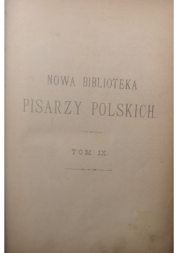 Nowa biblioteka pisarzy polskich, Tom IX, 1906 r.