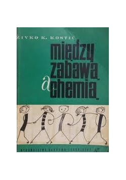 Między zabawą a chemią