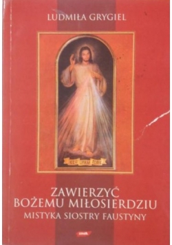 Zawierzyć Bożemu Miłosierdziu