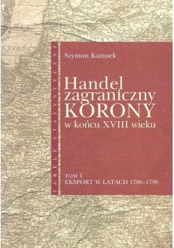 Handel zagraniczny Korony w końcu XVIII wieku