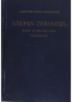 Stefan Żeromski Dom, dzieciństwo i młodość, ok. 1928 r.