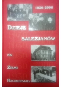1930-2006 dzieje Salezjanów na ziemi Raciborskiej