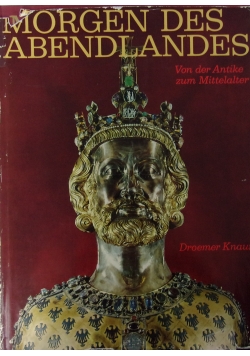 Morgen Des Abendlandes. Von der Antike zum Mittelalter