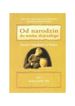 Od narodzin do wieku dojrzałego.Część 2