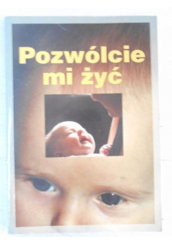 Pozwólcie mi  żyć