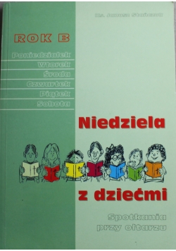 Niedziela  z dziećmi rok B