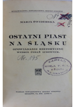 Ostatni Piast na Śląsku,1928r.
