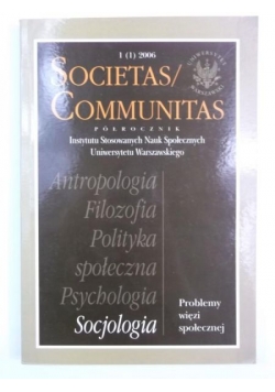 Societas/Communitas 1 (1) 2006. Problemy więzi społecznej