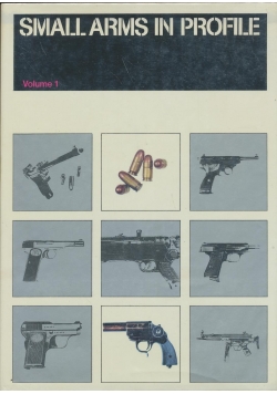 Small Arms in Profile Volume 1