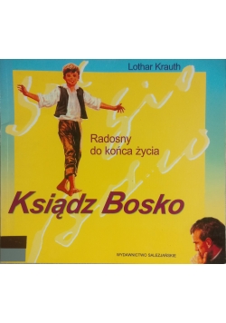 Radosny do końca życia. Ksiądz Bosko