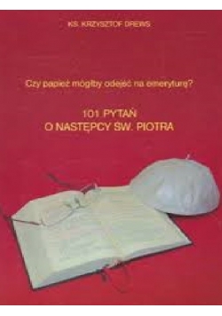 101 pytań o następcy św Piotra  + autograf Drewsa