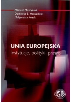 Unia Europejska Instytucje polityki prawo