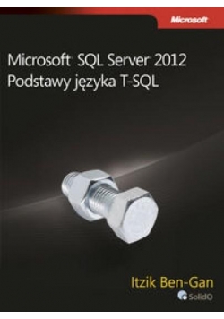 Microsoft SQL Server 2012. Podstawy języka T-SQL