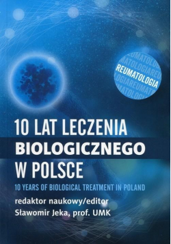 10 lat leczenia biologicznego w Polsce Reumatologia