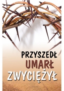 Przyszedł umarł zwyciężył