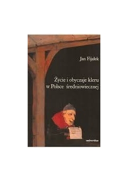 Życie i obyczaje kleru w Polsce średniowiecznej