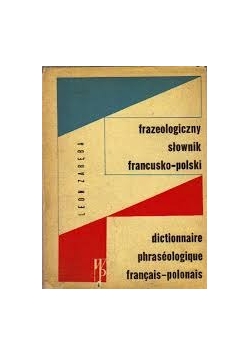 Frazeologiczny Słownik francusko-polski