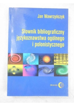Słownik bibliograficzny językoznawstwa ogólnego i polonistycznego