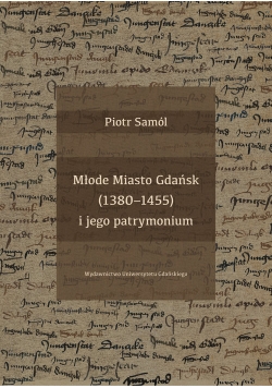 Młode Miasto Gdańsk (1380-1455) i jego patrymonium