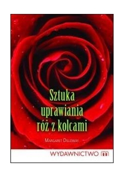 Sztuka uprawiania róż z kolcami