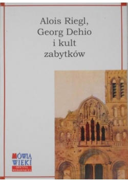 Alois Riegl, Georg Dehio i kult zabytków