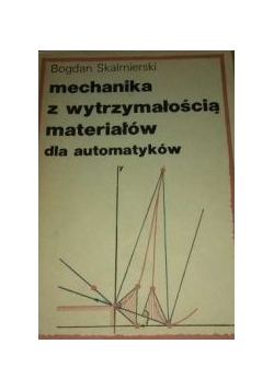 Mechanika z wytrzymałością materiałów dla automatyków