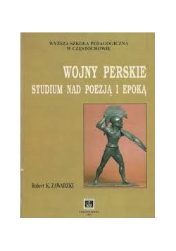 Wojny perskie studium nad poezją i epoką