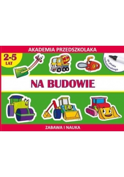 Na budowie Akademia przedszkolaka