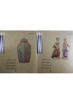 Porcelana Miśnieńska w zbiorach wawelskich od 1 do 2