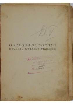 O księciu Gotfrydzie rycerzu Gwiazdy Wigilijnej,  1930 r.