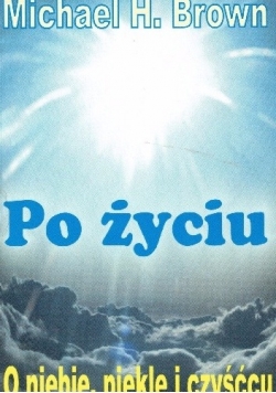 Po życiu. O niebie, piekle i czyśćcu