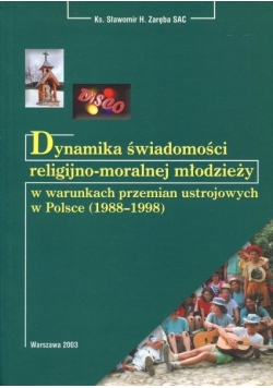Dynamika świadomości religijno-moralnej młodzieży w warunkach przemian ustrojowych w Polsce (1988-1998)