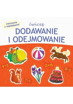 Ćwiczę dodawanie i odejmowanie