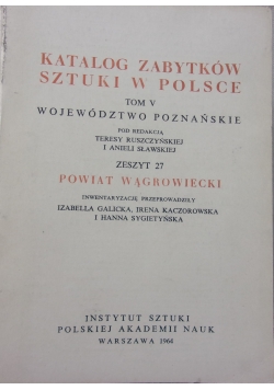Katalog zabytków sztuki w Polsce. Powiat Wągrowiecki, tom V , zeszyt 27