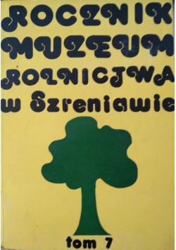 Rocznik Muzeum Rolnictwa w Szreniawie