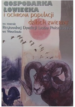 Gospodarka łowiecka i ochrona populacji dzikich zwierząt