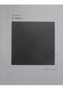 Dorosnąć do śmierci