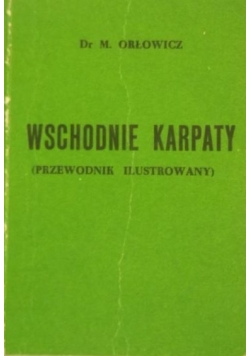 Wschodnie Karpaty (przewodnik ilustrowany) Reprint z 1914