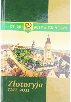 Złotoryja 1211-2011. 800 lat miasta Złotoryi