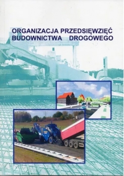 Organizacja przedsięwzięć budownictwa drogowego