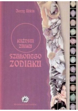 O każdym znaku szalonego zodiaku