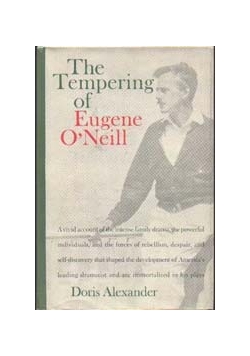 The Tempering of Eugene O'Neill