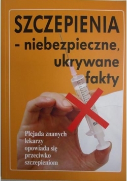 Szczepienia  niebezpieczne ukrywane fakty